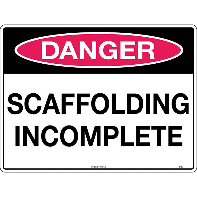 Danger Scaffolding Incomplete Safety Sign 600x450mm Corflute