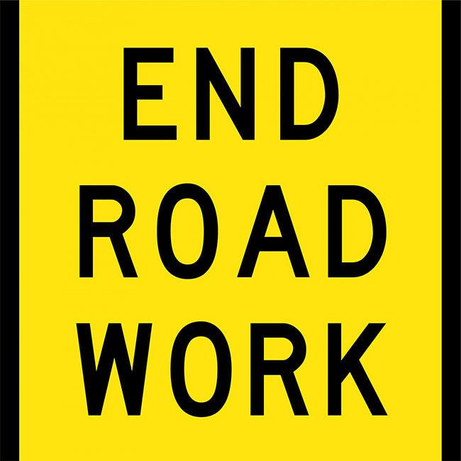 End Road Work Traffic Safety Sign Corflute 600x600mm